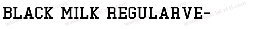 Black Milk RegularVe字体转换